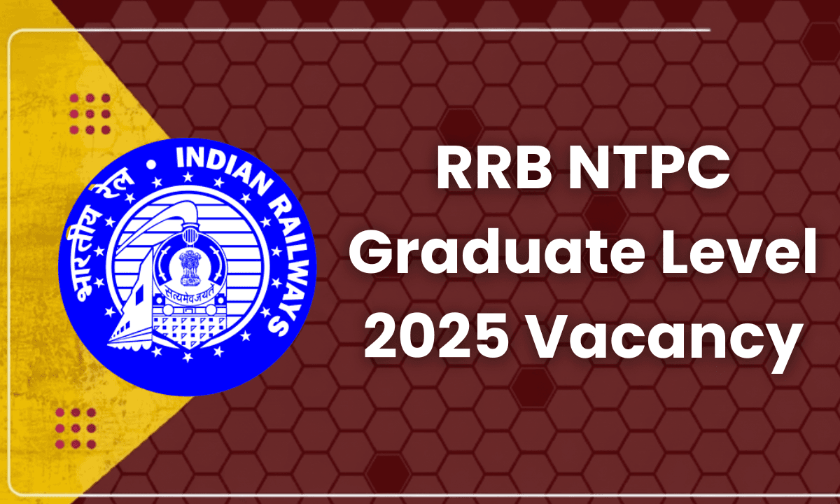 RRB NTPC Graduate Level 2025 Vacancy: रेलवे में 5800 पदों पर भर्ती, 21 अक्टूबर से आवेदन शुरू