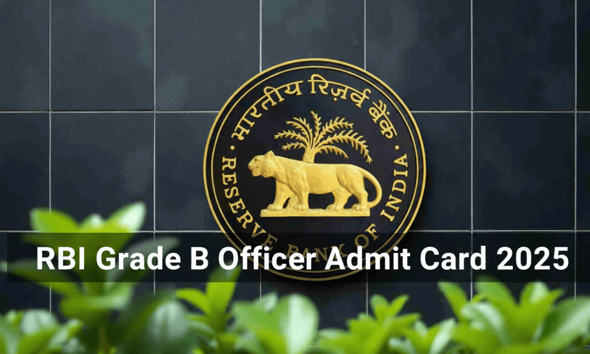 RBI Grade B Admit Card 2025 जारी अभी डाउनलोड करें Hall Ticket @opportunities.rbi.org.in